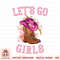 Cute Western Cowgirls Country Western Rodeo Let s Go Girls PNG Download.jpg