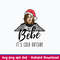 Moira Rose Bebe It_s Cold Outside Svg, Bebe Christmas Svg, Png Dxf Eps File.jpeg