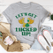 Let's Get Lucked Up St Patrick’s Tee (3).png