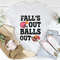 Fall's Out Balls Out Tee.jpg