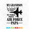 My Grandson My Soldier My pride My World Proud Air Force Papa Preview 1.jpg