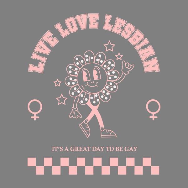 Live-Love-Lesbian-Its-A-Great-Day-To-Be-Gay-0406241021.png