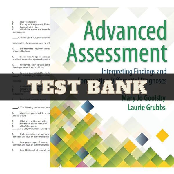 Advanced Assessment Interpreting Findings and Formulating Differential Diagnoses 4th edition by Goolsby Test Bank.png