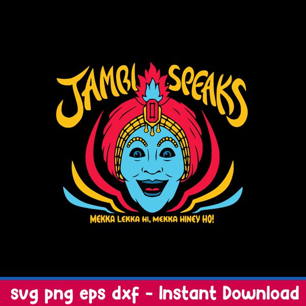 Jambi Speaks Mekka Lekka Hi Mekka Hiney Ho Svg, Png Dxf Eps FIle.jpeg