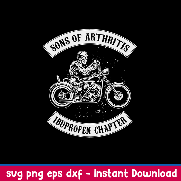 Sons Of Arthritis Ibuprofen Chapter Svg, Skeleton Motobike Svg, Png Dxf Eps File.jpeg