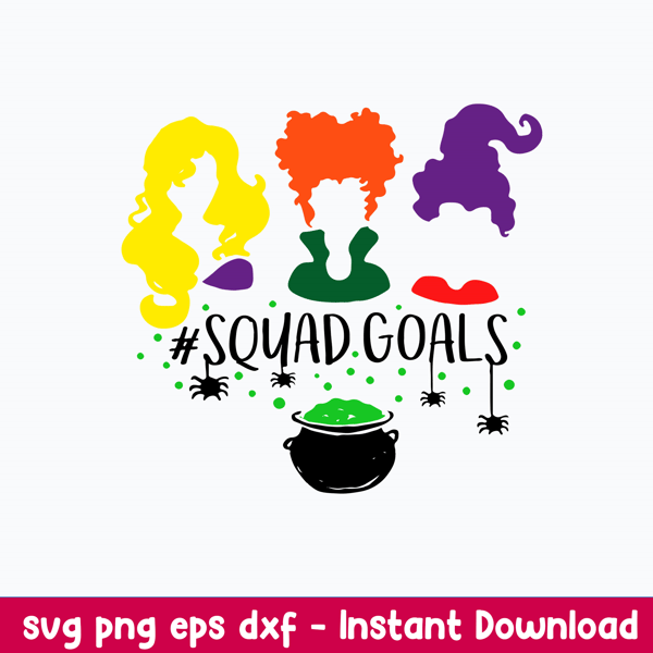 Hocus Pocus Squad Goals Svg, Sanderson Sister Svg, Hocus Pocus Svg, Png Dxf Eps File.jpeg