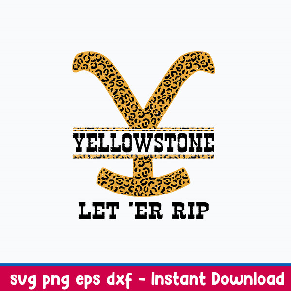 Leopard Yellowstone Let Er Rip Svg, YellowStone Svg, Png Dxf Eps File.jpeg