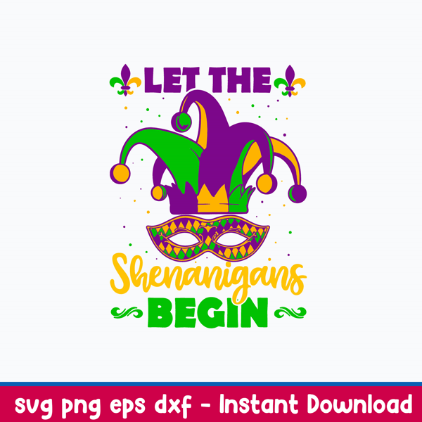 Let The Shenanigans Begin Mardi Gras Svg, Png Dxf Eps File.jpeg