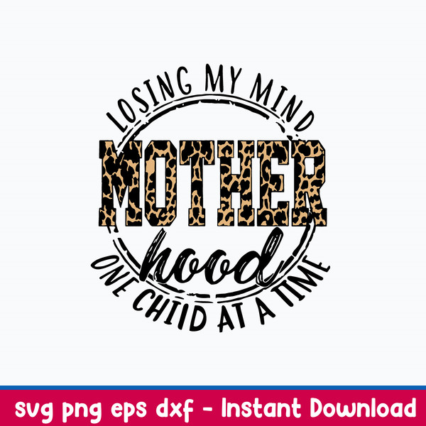 Losing My Mind One Child At A Time Mother Hood Svg, Mother Svg, Png Dxf Eps File.jpeg