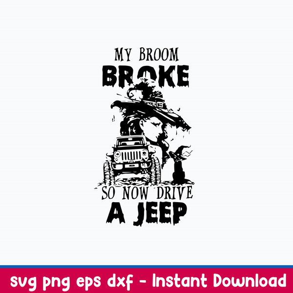 My Broon Broke So Now Drive A Jeep Svg, Png Dxf Eps File.jpeg