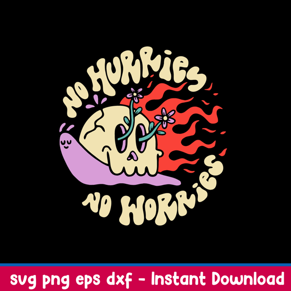 No Hurries No Worries Svg, Png Dxf Eps File.jpeg