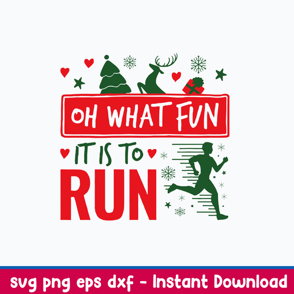 Oh What Fun It Is To Run Svg, Christmas Svg, Png Dxf Eps File.jpeg