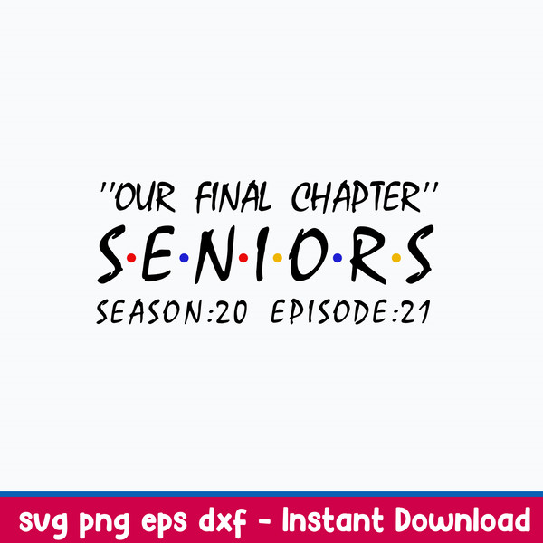 Our Final Chapter Seniors Season Episode 21 Svg, Png Dxf Eps File.jpeg