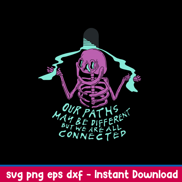 Our Paths May Be Different But We Are All Connected Svg, Png Dxf Eps File.jpeg