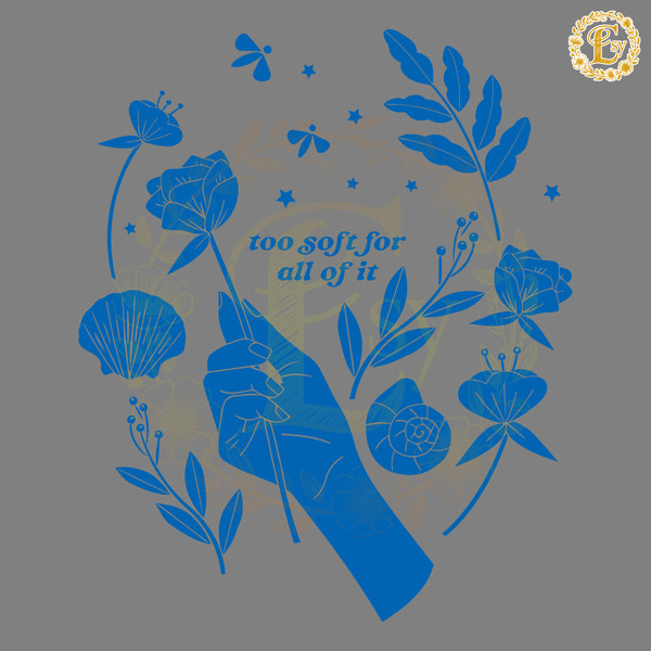 Too-Soft-For-All-Of-It-Tee-SVG-Digital-Download-20240603015.png