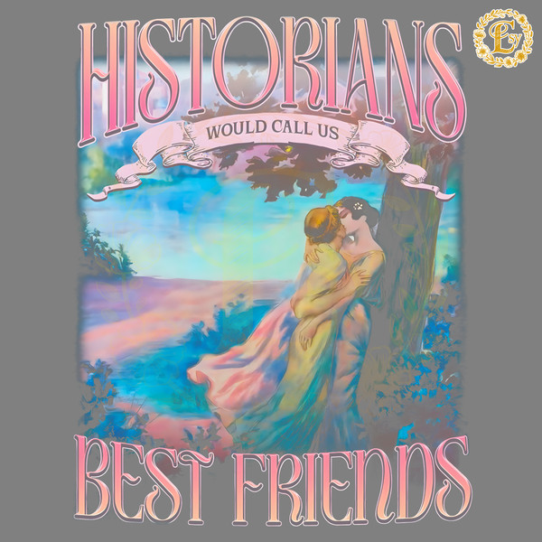 Historians-Would-Call-Us-Best-Friends-PNG-0706241088.png