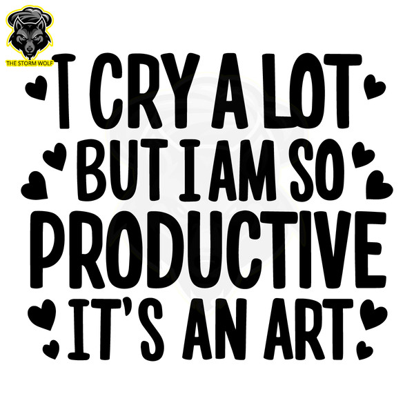 I-Cry-A-Lot-But-I-Am-So-Productive-SVG-1705242054.png