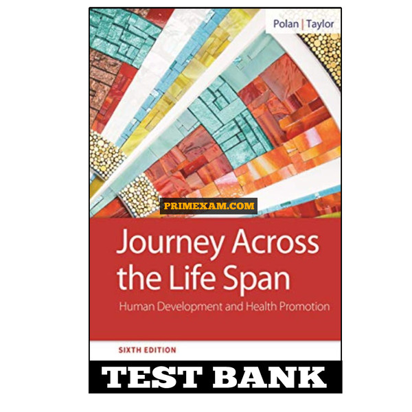 Journey Across the Life Span 6th Edition Polan Test Bank.jpg