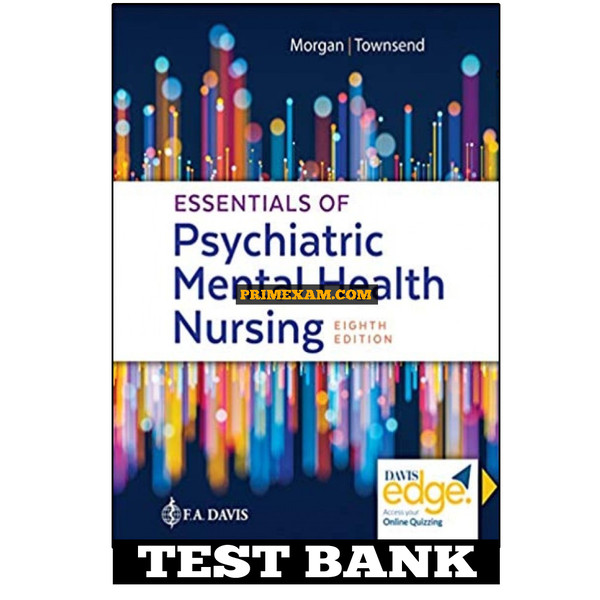 Essentials of Psychiatric Mental Health Nursing 8th Morgan Test Bank.jpg