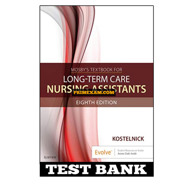 Mosby’s Textbook for Long-Term Care Nursing Assistants 8th Edition Kostelnick Test Bank.jpg