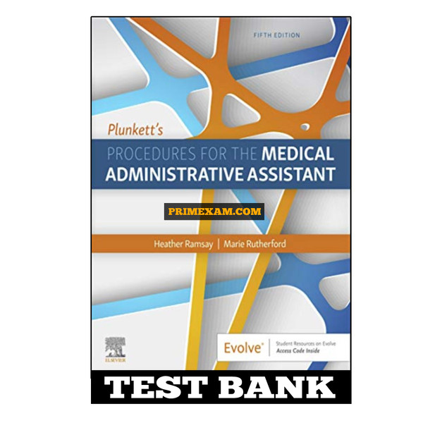 Plunkett’s Procedures for the Medical Administrative Assistant Canadian 5th Edition Ramsay Test Bank.jpg