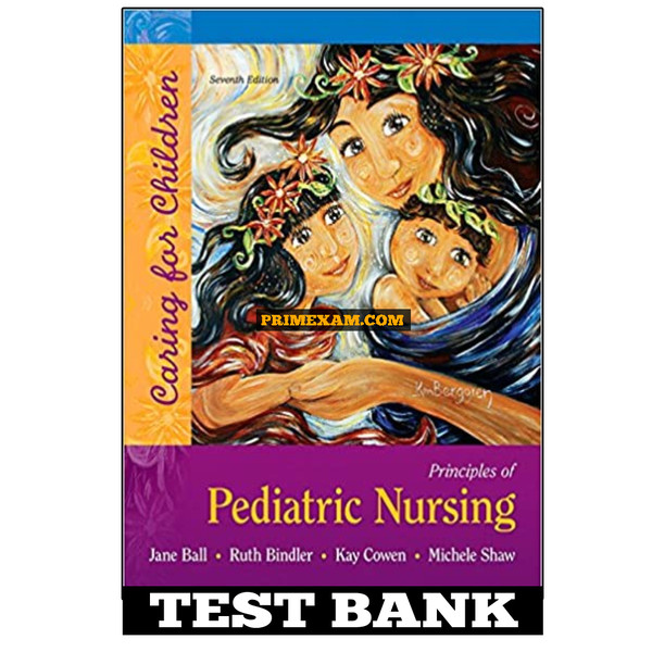 Principles Of Pediatric Nursing Caring For Children 7th Edition Ball Test Bank.jpg