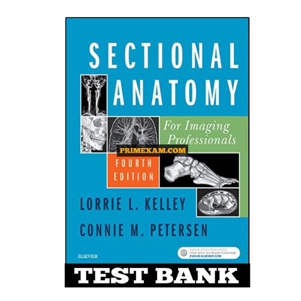 Sectional Anatomy for Imaging Professionals 4th Edition Kelley Test Bank.jpg