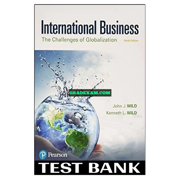 International Business The Challenges of Globalization 9th Edition Wild Test Bank.jpg