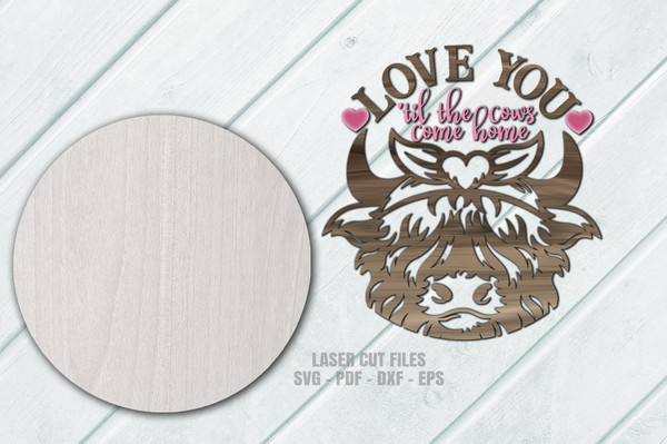 Highland Cow SVG - Valentine SVG - Laser Cut Files - Heart SVG - Love SVG - Til The Cows Come Home SVG - Glowforge Files
