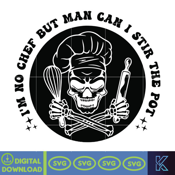 I’m No Chef But Man Can I Stir The Pot Svg, Skeleton Chef, Sarcastic Svg, Sublimation Design, Digital Download.jpg