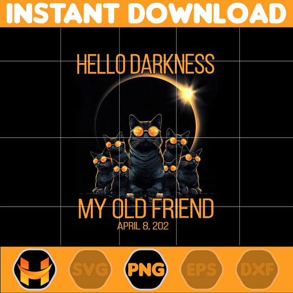 Hello Darkness My Old Friend Solar Eclipse April 08.2024 PNG, My Old Friend PNG, Hello Darkness, Cat Solar Eclipse, Instant Download.jpg