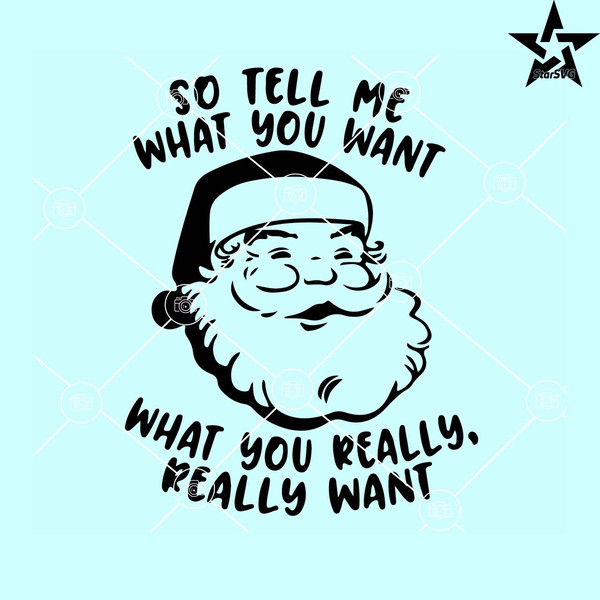 So tell me what you want What you really really want svg, Santa face svg, Santa quote svg.jpg
