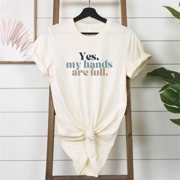 Yes My Hands are Full shirt, Funny Mom Dad Shirt, Twin Mom Shirt, Gift for Twin Mom, Mom of Multiples, Unisex T-Shirts