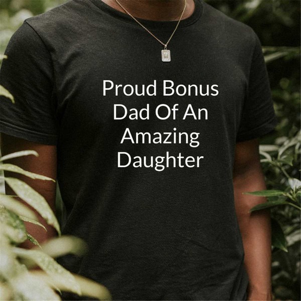 Proud Bonus dad black tshirt, step dad gift, gift for step dad, gift for father, Unisex T-Shirts