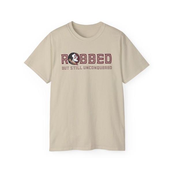 FSU ROBBED but still UNCONQUERED T-shirt2.jpg