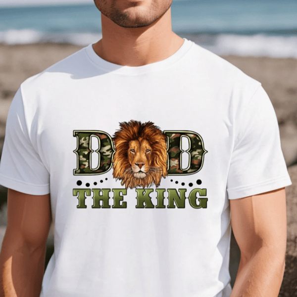 Dad The King Shirt, Fathers Day Shirt, Dad Lion T-shirt, Camouflage Animal Dad Shirt, Gift For Dad, Best Dad Ever Shirt, Dad To Be Shirt.png