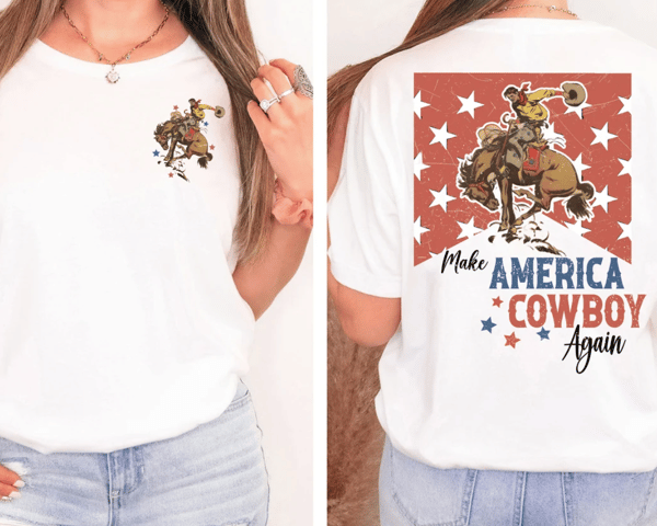 Make America Cowboy Again T-Shirt, Bucking Bronco, July 4th Tee, America Shirt, Patriotic Shirt, Cowboy Shirt, Western Tshirt, Gift for her.png