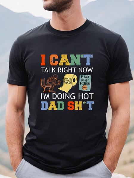 I Can't Talk Right Now I'm Doing Hot Dad Sht Shirt, Funny Dad Shirt, Sarcastic Dad T-shirt, Fathers Day Shirt, Dad Toilet Joke Shirt.jpg