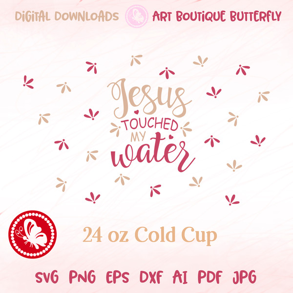 Jesus Touched my Water 24OZ cold cup design.jpg