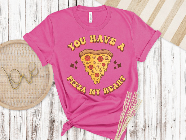 You have a Pizza in my heart Shirt, Love More Worry Less shirt, Inspirational Valentines Day, Happy Valentines Shirt, Love More Shirt 1.jpg