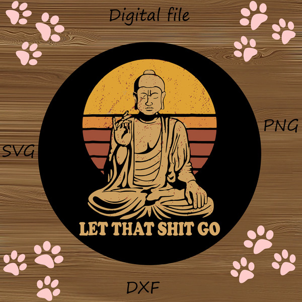 12e Let That Shit Go Buddha.png