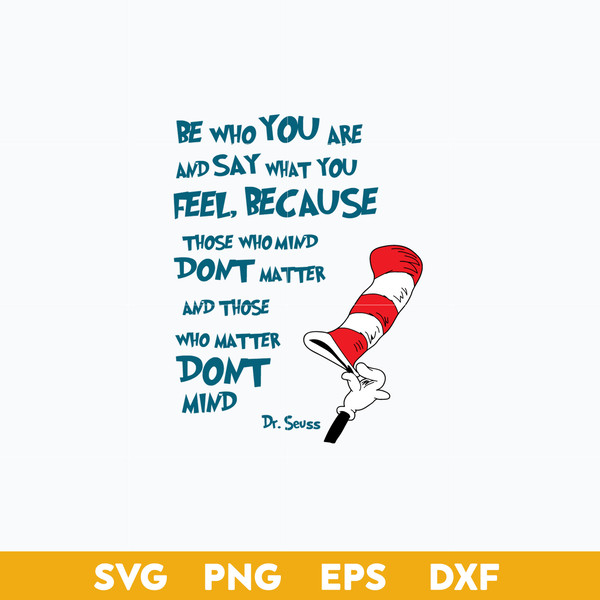 Be Who You Are And Say What You Feel Svg, Dr. Seuss Quotes S - Inspire ...