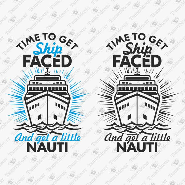 191658-time-to-get-ship-faced-and-get-a-little-nauti-svg-cut-file.jpg