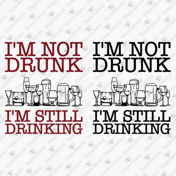 192217-i-am-not-drunk-i-am-still-drinking-svg-cut-file.jpg