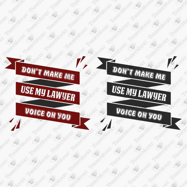 192464-don-t-make-me-use-my-lawyer-voice-on-you-svg-cut-file.jpg