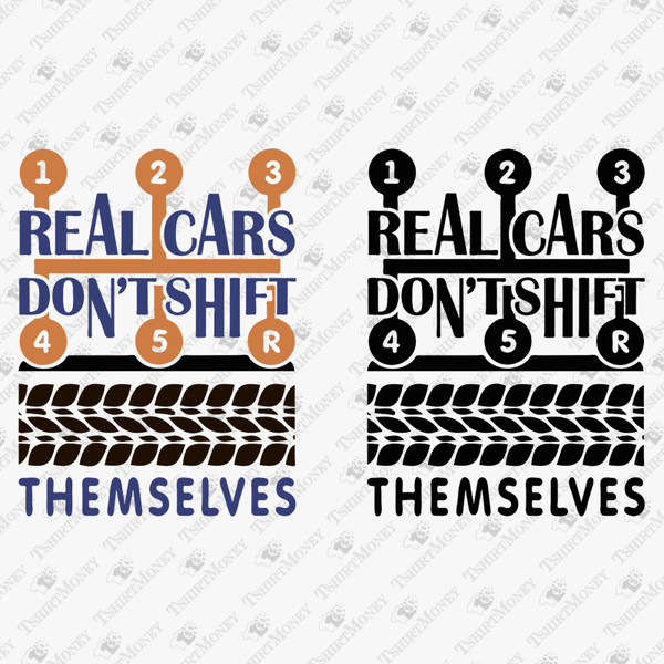 192438-real-cars-don-t-shift-themselves-svg-cut-file.jpg