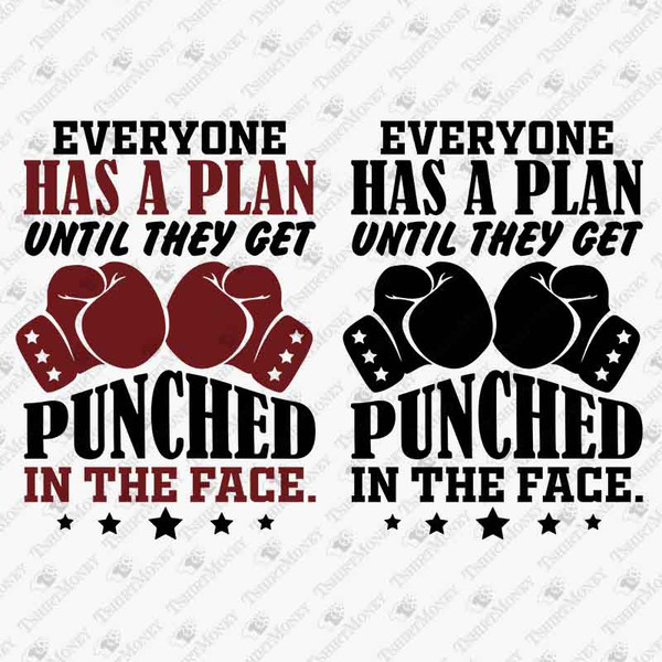 192243-everyone-has-a-plan-until-they-get-punched-in-the-face-svg-cut-file.jpg