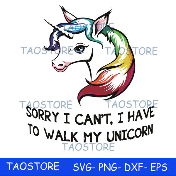 Sorry I cant I have to take my unicorn for a walk svg 285.jpg