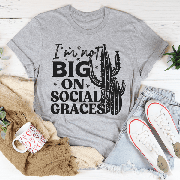 i-m-not-big-on-social-graces-tee-peachy-sunday-t-shirt