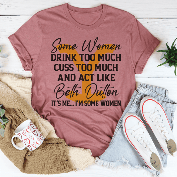 some-women-cuss-too-much-drink-too-much-tee-peachy-sunday-t-shirt